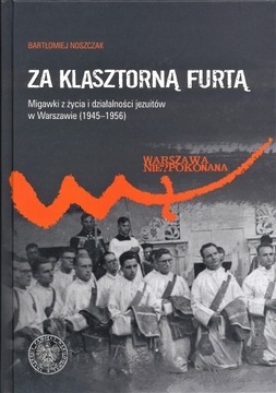 Za klasztorną furtą. Mig. z życia i dz. jezuitów