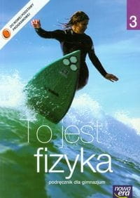 FIZYKA 3 GIM. PODRĘCZNIK. TO JEST FIZYKA (2014) Ma