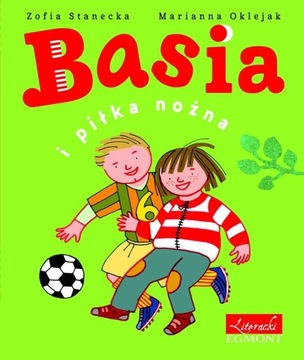 Basia i piłka nożna Marianna Oklejak, Zofia Stanecka