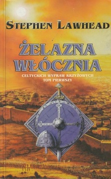 Żelazna włócznia Stephen R. Lawhead