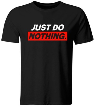 KOSZULKA Z NADRUKIEM JUST DO NOTHING, CZARNA, ROZ. M