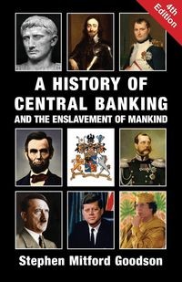 A HISTORY OF CENTRAL BANKING AND THE ENSLAVEMENT..