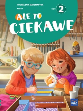 Ale To Ciekawe Podręcznik Matematyka Klasa 1 Cz 2