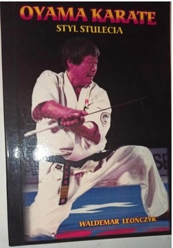 OYAMA KARATE STYL STULECIA WALDEMAR LEOŃCZYK