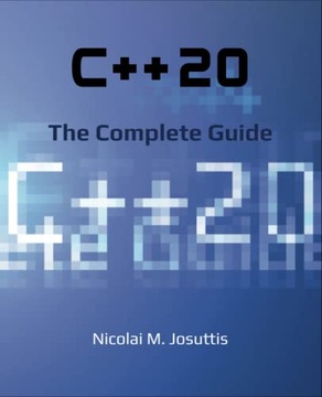 C++20 - The Complete Guide: First Edition Josuttis, Nicolai M.