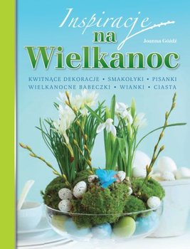 Góźdź Joanna - INSPIRACJE NA WIELKANOC
