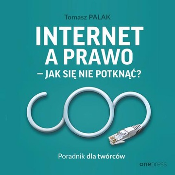 Internet a prawo - jak się nie potknąć? Poradnik d