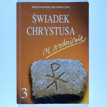 Świadek Chrystusa w Rodzinie 3