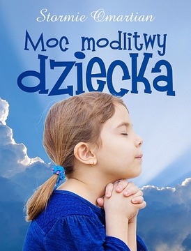 Moc modlitwy dziecka Stormie Omartian !!!