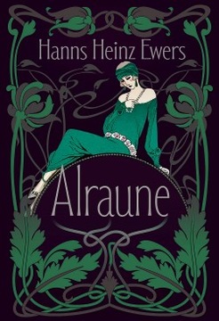 Alraune. Historia pewnej żyjącej istoty Hanns Heinz-Ewers
