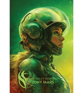 ZIELONY MARS - Kim Stanley Robinson Oprawa twarda
