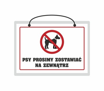 Tabliczka PSY PROSIMY ZOSTAWIAĆ NA ZEWNĄTRZ - A5