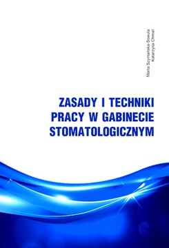 ZASADY I TECHNIKI PRACY W GABINECIE STOMATOLOGICZNYM