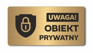UWAGA! OBIEKT PRYWATNY B | Tabliczka informacyjna, nierdzewna ZŁOTA | UV