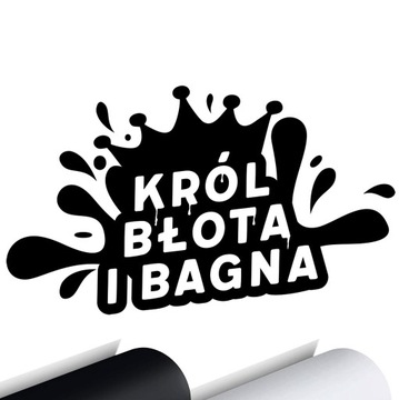 NAKLEJKA na samochód auto KRÓL BŁOTA I BAGNA 12x20
