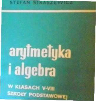 Arytmetyka i algebra - Starszewicz