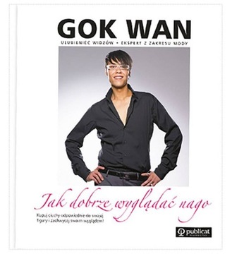 Jak dobrze wyglądać nago, Wan Gok