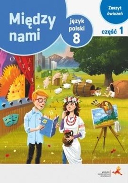 J. Polski GWO Między Nami 8 Zeszyt ćw. cz. 1 w. A