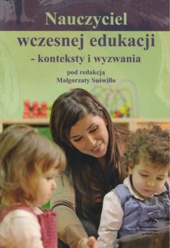 Nauczyciel wczesnej edukacji konteksty i wyzwania