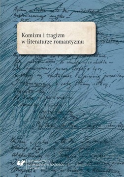 KOMIZM I TRAGIZM W LITERATURZE ROMANTYZMU