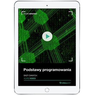 Podstawy programowania. Kurs video. Bazy danych