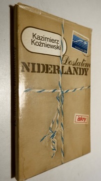 Dostałem Niderlandy - Kazimierz Koźniewski