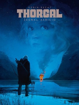 Thorgal Saga. Żegnaj, Aaricio. Tom 1