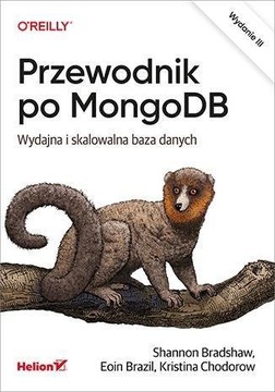 PRZEWODNIK PO MONGODB. WYDAJNA I SKALOWALNA BAZA..