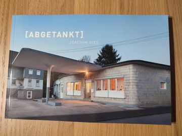 ABGETANKT JOACHIM GIES ALBUM NIECZYNNYCH STACJI PALIW WYTANKOWANE NIEMCY