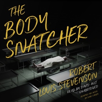 Body Snatcher - Stevenson, Robert Louis AUDIOBOOK