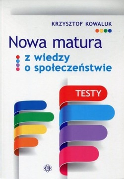 Kowaluk NOWA MATURA WIEDZA O SPOŁECZEŃSTWIE testy