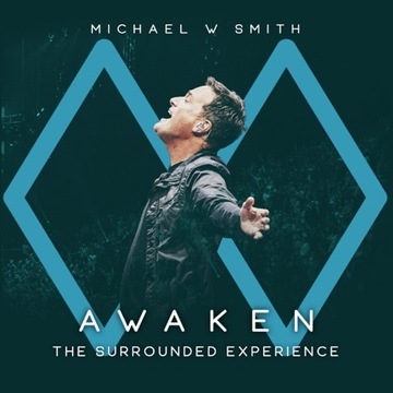 Michael W. Smith - Awaken Surrounded Experience