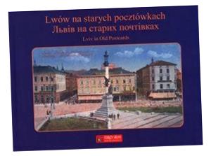LWÓW NA STARYCH POCZTÓWKACH PIOTR NESTOR GALIK