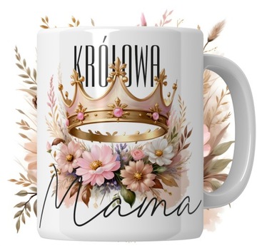 KUBEK - NA DZIEŃ MATKI - DLA MAMY ZESTAW PREZENT URODZINY - KRÓLOWA MAMA -