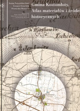 Gmina Kostomłoty Atlas materiałów i źródeł