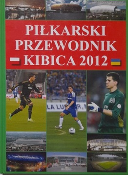 PIŁKARSKI PRZEWODNIK KIBICA 2012