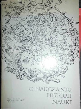O nauczaniu historii nauki - Praca zbiorowa
