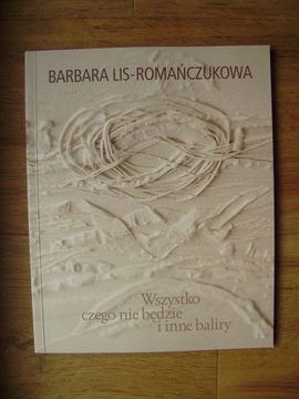 Lis-Romańczukowa, Wszystko... i inne baliry