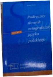 Podręczny słownik ortograficzny jezyka polskiego