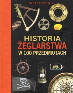 HISTORIA ŻEGLARSTWA W 100 PRZEDMIOTACH