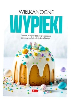 WIELKANOCNE WYPIEKI PRACA ZBIOROWA
