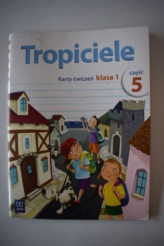 Tropiciele, Karty ćwiczeń, klasa 1, część 5