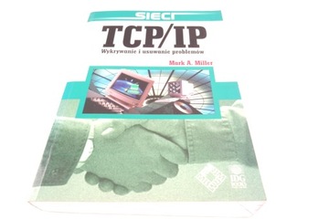TCP/IP. Wykrywanie i usuwanie problemów Miller