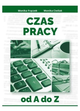 CZAS PRACY OD A DO Z - Monika Frączek, Monika Cieślak [KSIĄŻKA]