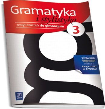 GRAMATYKA I STYLISTYKA GIMNAZJUM KL. 3 ZESZYT ĆWICZEŃ WYDANIE 2013 BOŻENA B