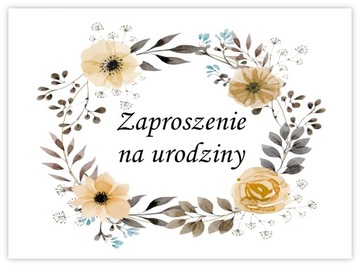 ZAPROSZENIA NA URODZINY + KOPERTA 1-99 DOWOLNE