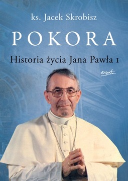 POKORA HISTORIA ŻYCIA JANA PAWŁA I J SKROBISZ NOWA