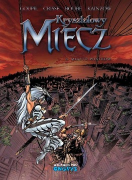MIASTO WIATRÓW. KRYSZTAŁOWY MIECZ. TOM 6