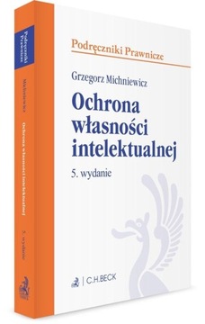 OCHRONA WŁASNOŚCI INTELEKTUALNEJ W.5 GRZEGORZ MICHNIEWICZ