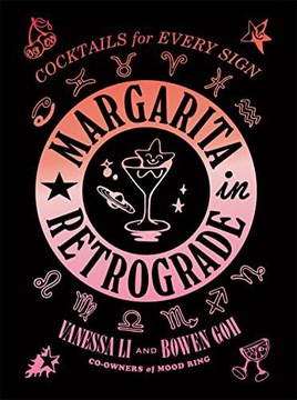 MARGARITA IN RETROGRADE: COCKTAILS FOR EVERY SIGN - Vanessa Li [KSIĄŻKA]